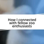 How I connected with fellow zoo enthusiasts