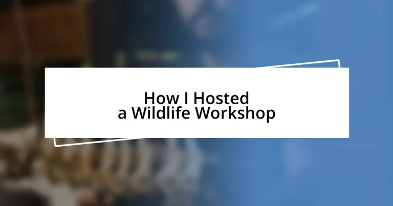 How I Hosted a Wildlife Workshop