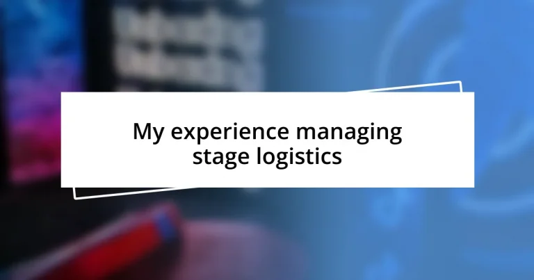 My experience managing stage logistics