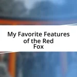 My Favorite Features of the Red Fox