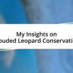 My Insights on Clouded Leopard Conservation