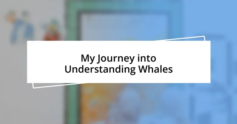 My Journey into Understanding Whales