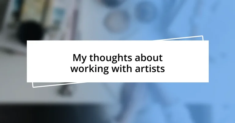 My thoughts about working with artists