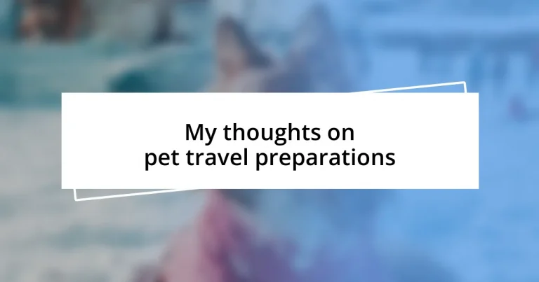 My thoughts on pet travel preparations