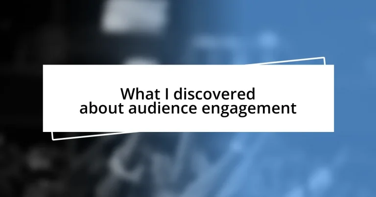 What I discovered about audience engagement