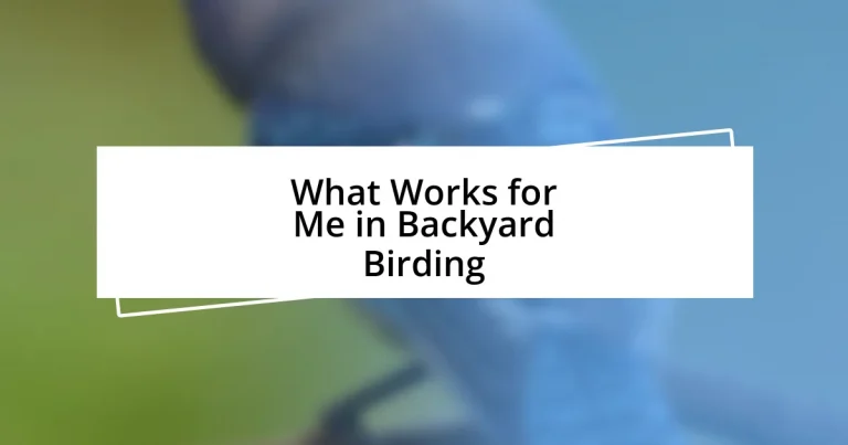 What Works for Me in Backyard Birding