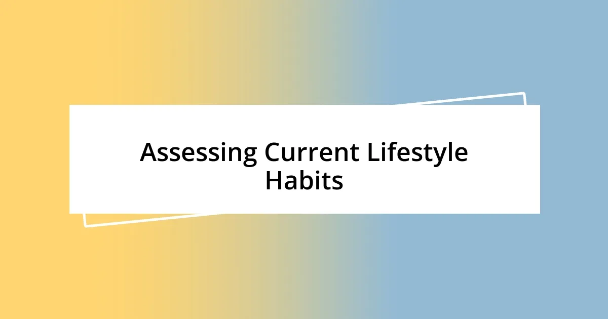 Assessing Current Lifestyle Habits