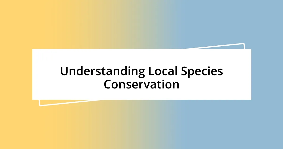 Understanding Local Species Conservation