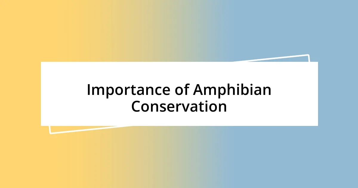 Importance of Amphibian Conservation