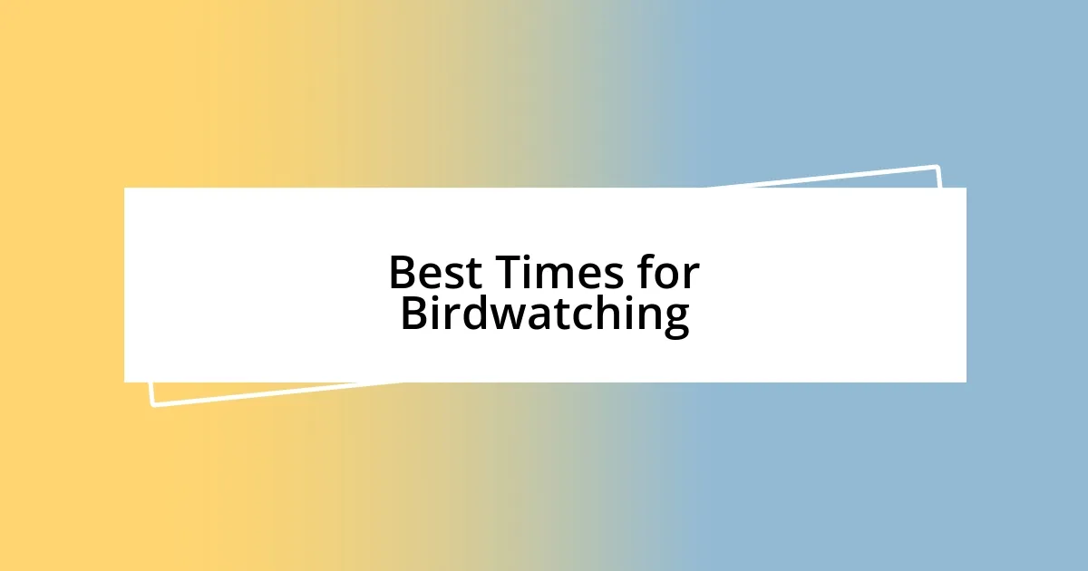 Best Times for Birdwatching