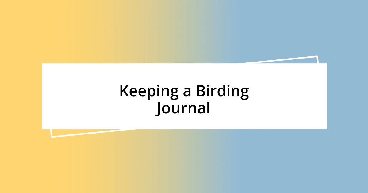 Keeping a Birding Journal