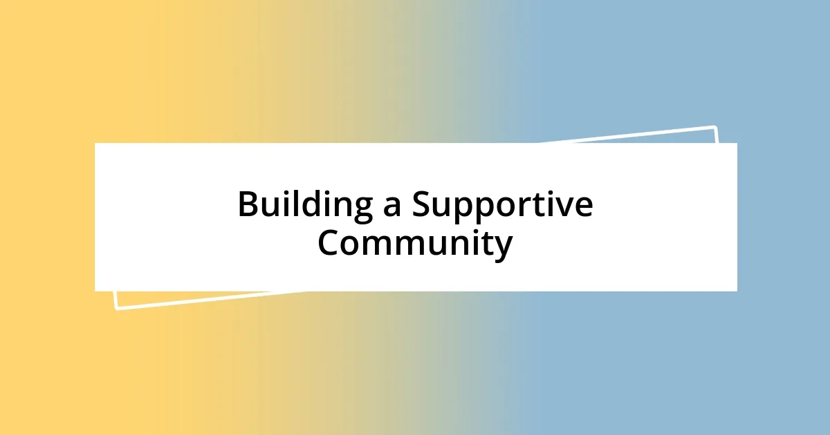 Building a Supportive Community