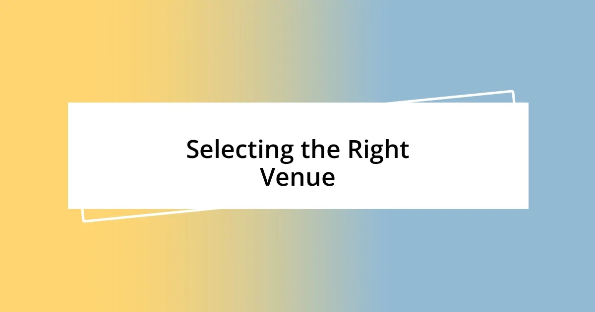 Selecting the Right Venue