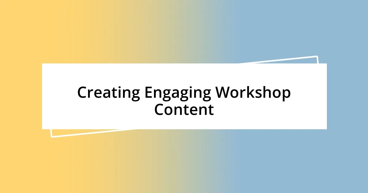 Creating Engaging Workshop Content