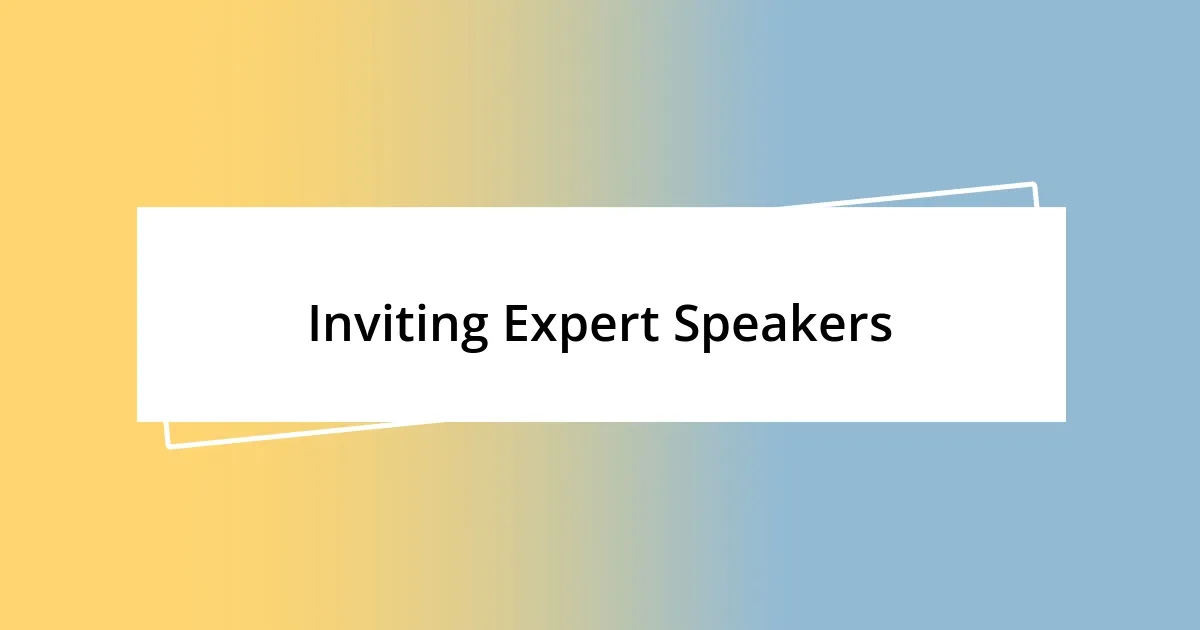 Inviting Expert Speakers