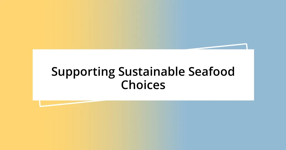 Supporting Sustainable Seafood Choices