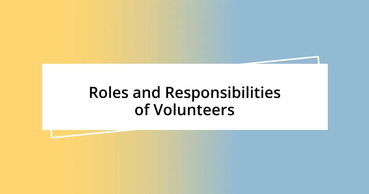 Roles and Responsibilities of Volunteers