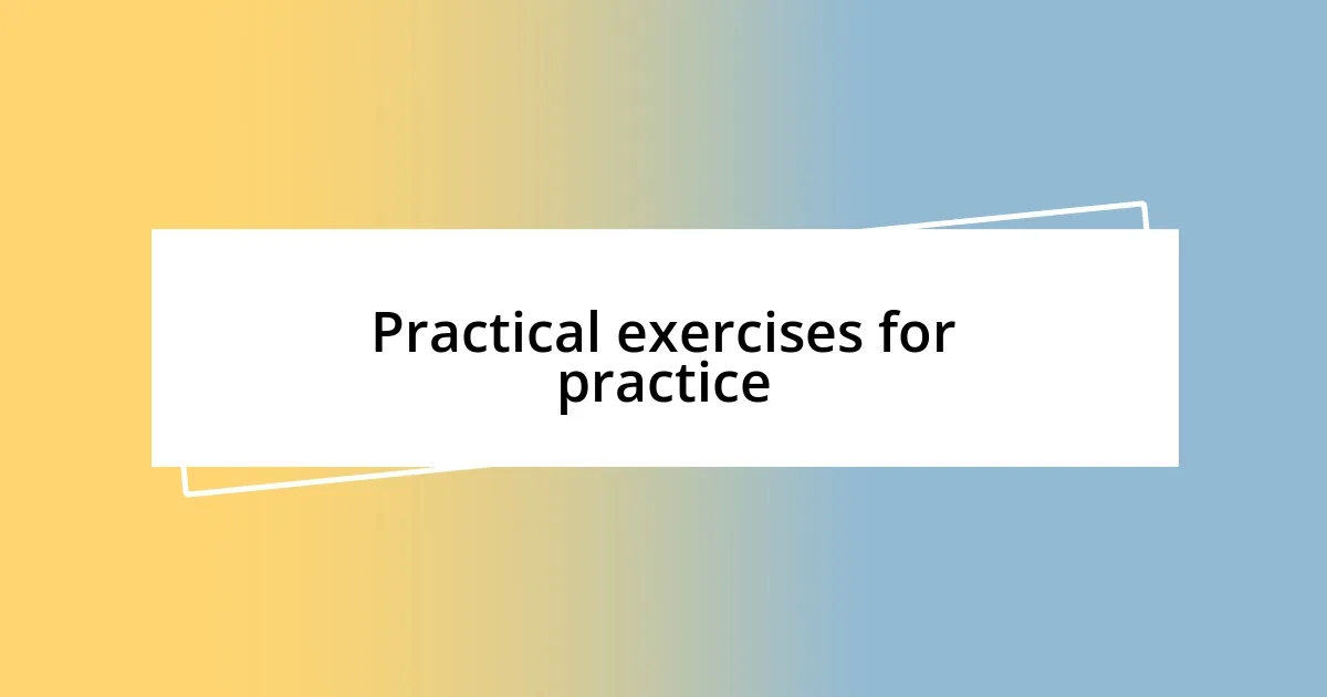 Practical exercises for practice