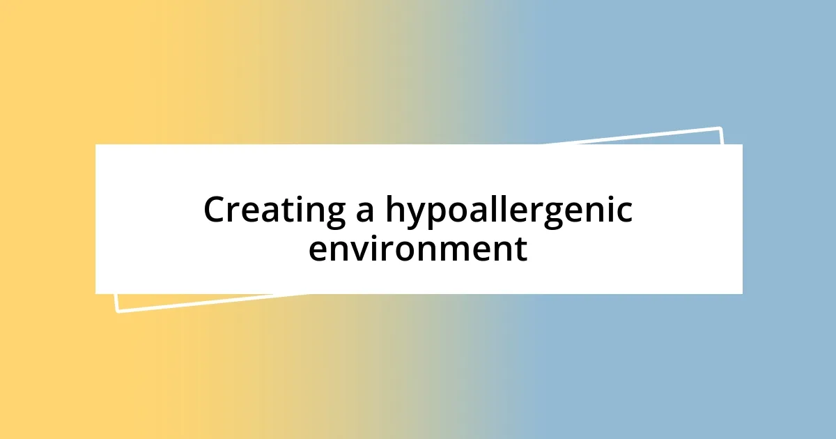 Creating a hypoallergenic environment