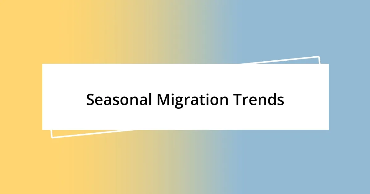 Seasonal Migration Trends