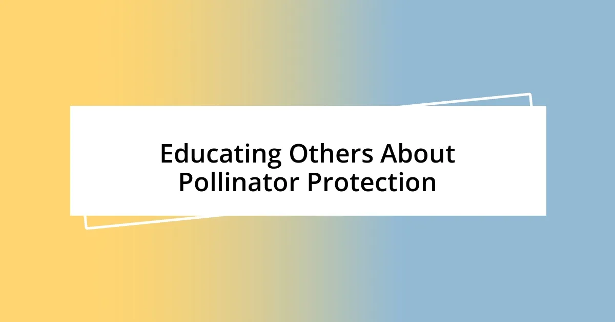 Educating Others About Pollinator Protection