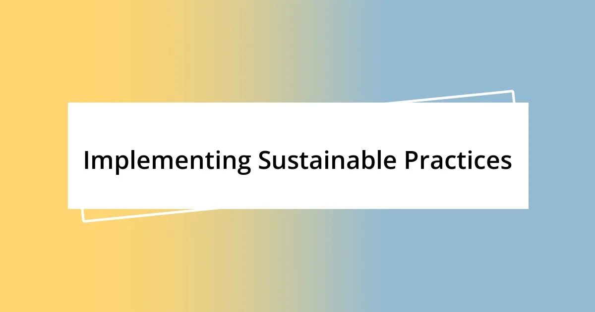 Implementing Sustainable Practices