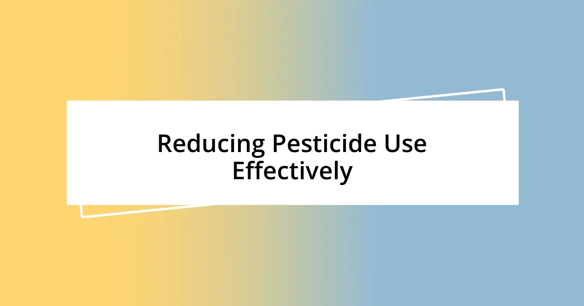 Reducing Pesticide Use Effectively