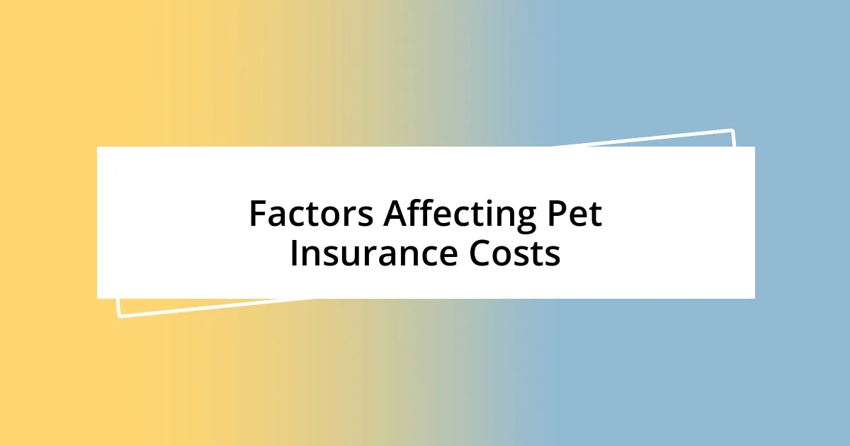 Factors Affecting Pet Insurance Costs