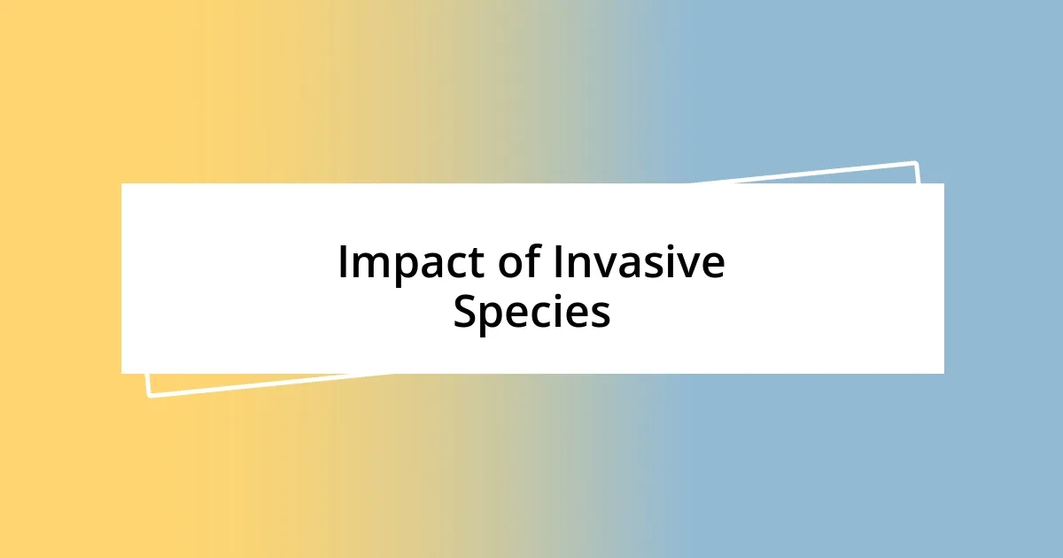 Impact of Invasive Species