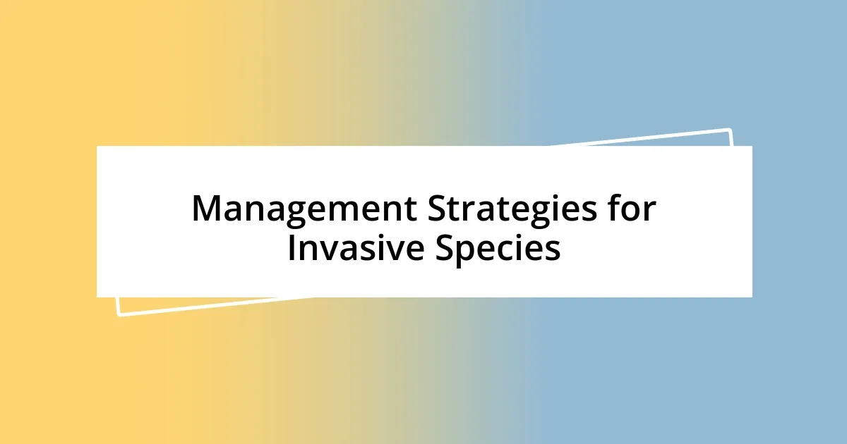 Management Strategies for Invasive Species