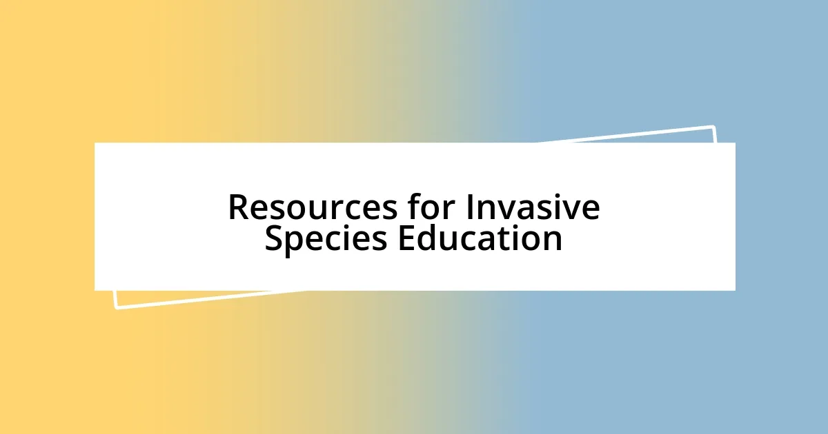 Resources for Invasive Species Education