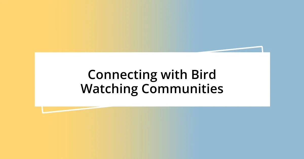 Connecting with Bird Watching Communities