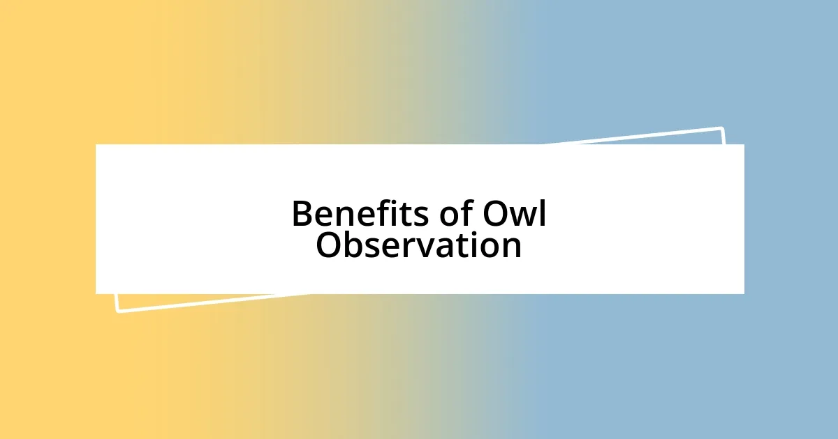 Benefits of Owl Observation