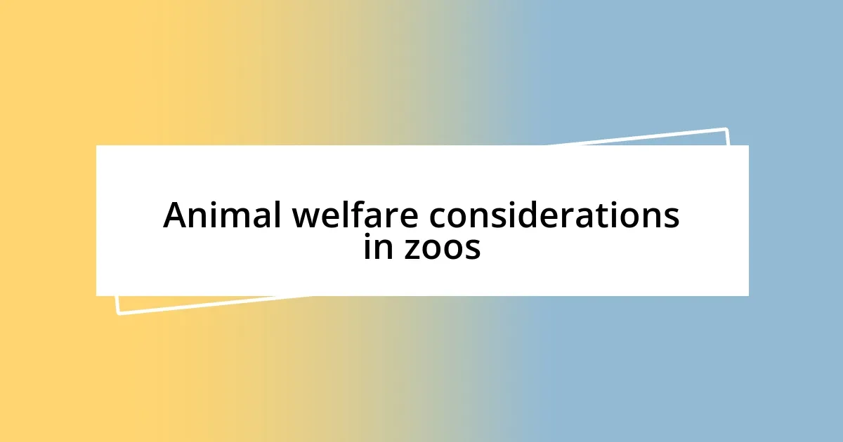 Animal welfare considerations in zoos