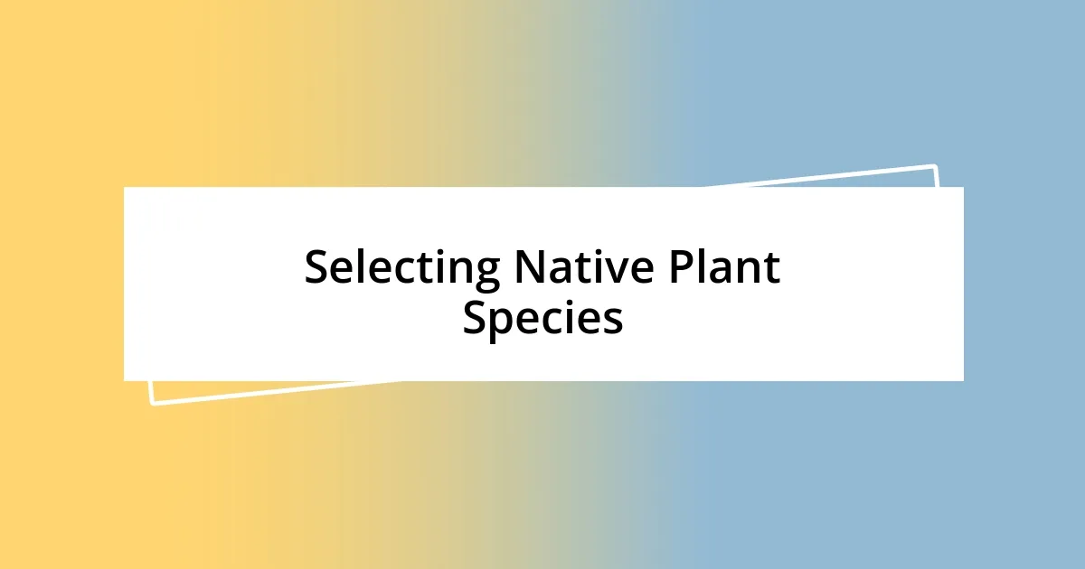 Selecting Native Plant Species