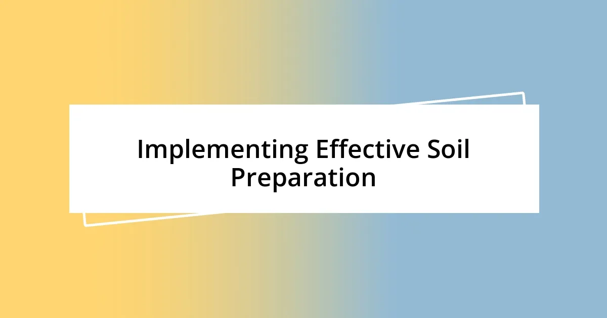 Implementing Effective Soil Preparation