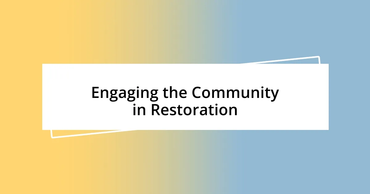 Engaging the Community in Restoration