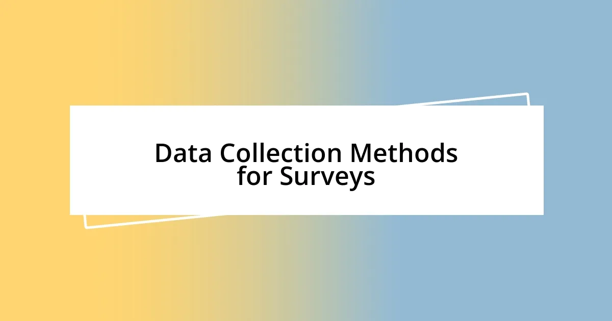 Data Collection Methods for Surveys